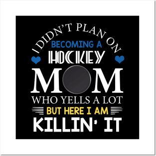 I Didn't Plan On Becoming A Hockey Mom Posters and Art